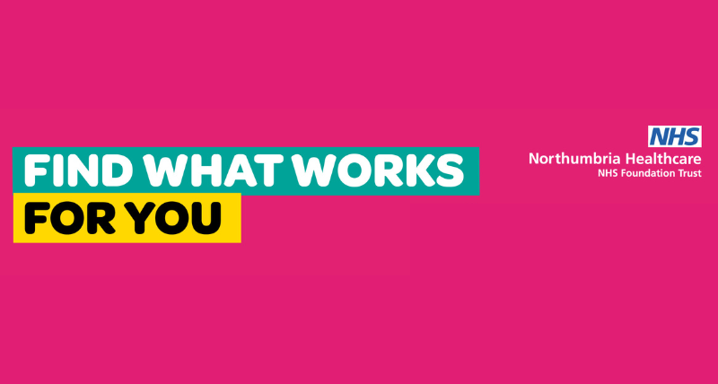 Banner with text 'find out what works for you' and Northumbria Healthcare's logo
