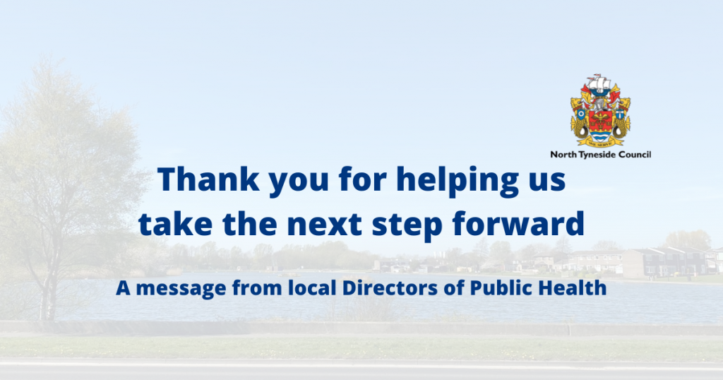 Thank you for helping us take the next step forward  A message from local Directors of Public Health