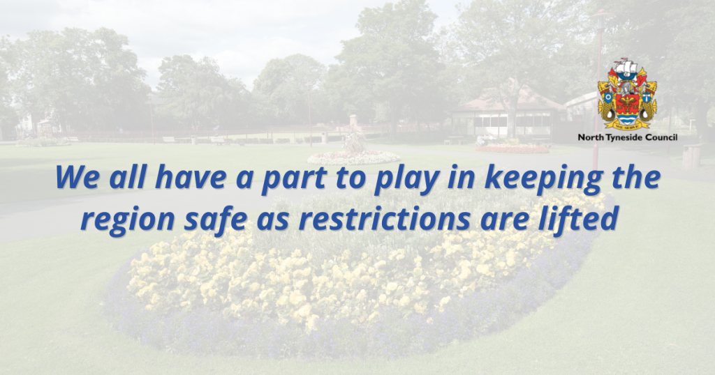 We all have a part to play in keeping the region safe as restrictions are lifted  