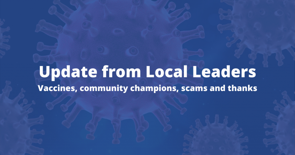 Update from Local Leaders. Vaccines, community champions, scams and thanks